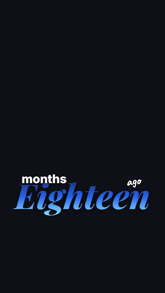 Cinematic captions — the words “Eighteen months ago” burned into a 9:16 video frame